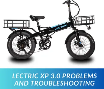 Lectric XP 3.0 Problems and Troubleshooting