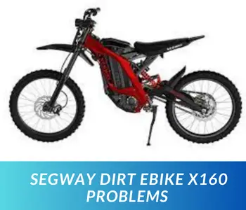 Segway Dirt eBike X160 Problems Troubleshooting