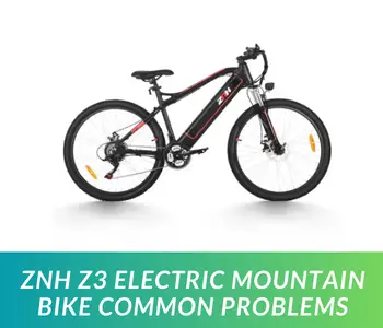 ZNH Z3 Electric Mountain Bike Common Problems