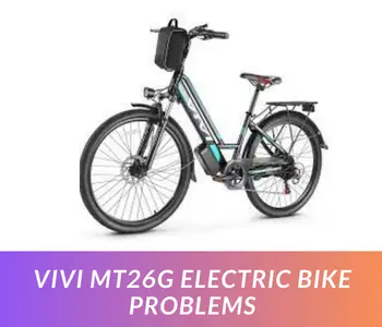 VIVI MT26G Electric Bike Problems