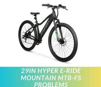 29in Hyper E-Ride Mountain MTB-FS Problems