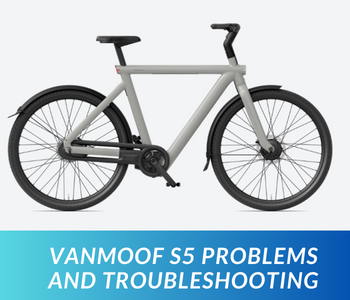 Vanmoof s5 Problems and Troubleshooting