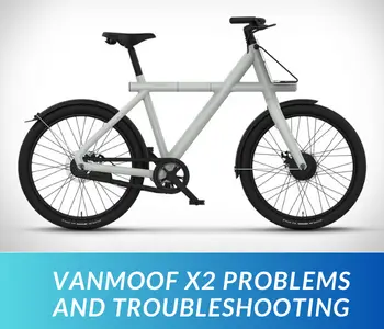 VanMoof X2 Problems and Troubleshooting