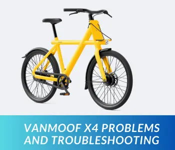 VanMoof X4 Problems and Troubleshooting