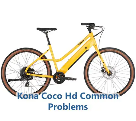Kona COCO HD Common Problems and Troubleshooting